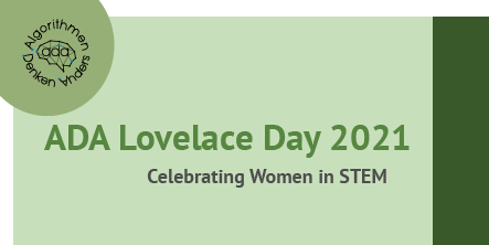 12. Oktober 2021: Ada Lovelace Day – Celebrating Women in STEM